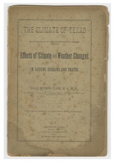 The Climate of Texas In Relations to the Distribution of Diseases and the Effects of Climate and Weather Changes in Causing Diseases and Deaths