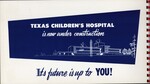 Texas Children’s Hospital, Back Cover of Information Booklet by John P. McGovern Historical Collections & Research Center